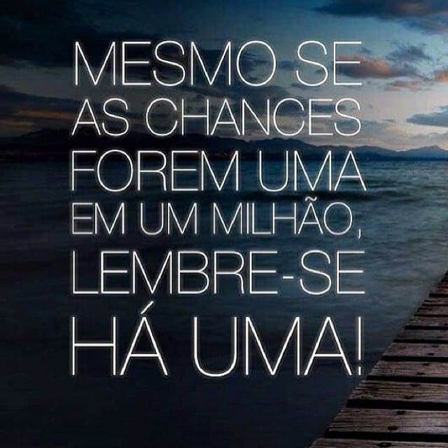 Mesmo se as chances