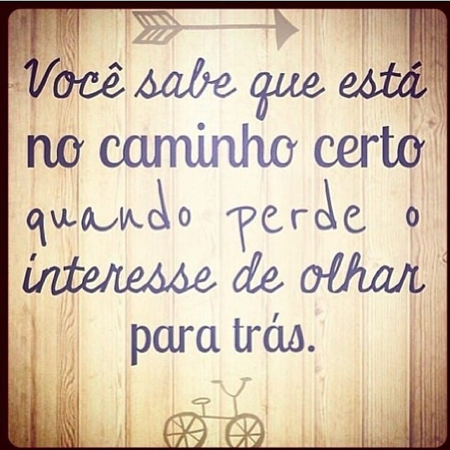 Você sabe que está no caminho certo