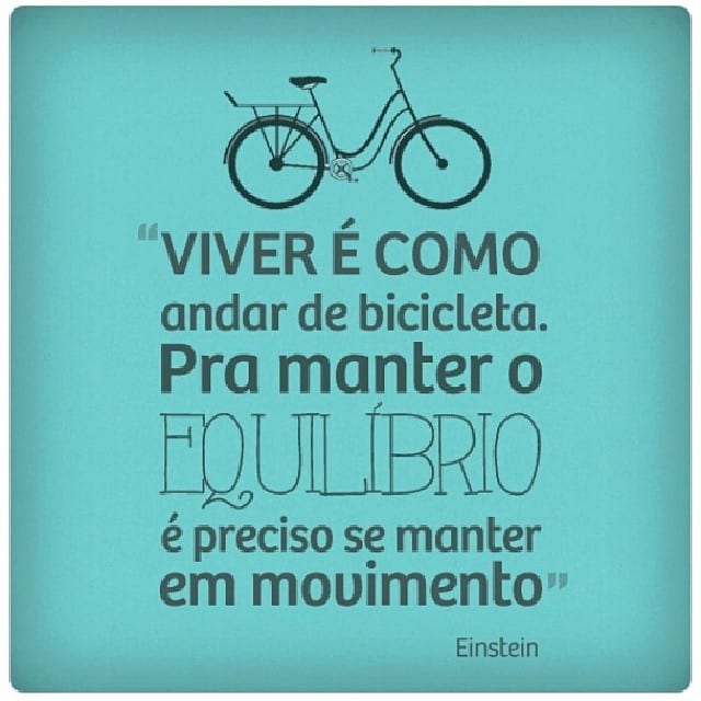 Viver é como andar de bicicleta