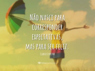 Nasci para ser feliz
