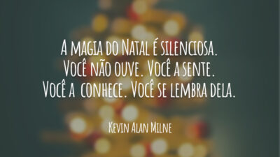 A magia do Natal é silenciosa. Você não ouve. Você sente isso.&hellip;