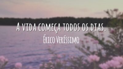 A vida começa todos os dias.