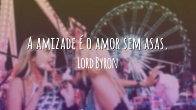 A amizade é o amor sem asas.