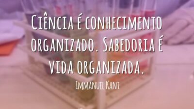 Ciência é conhecimento organizado. Sabedoria é vida organizada.