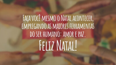Faça você mesmo o Natal acontecer, empregando as maiores ferramentas do ser&hellip;