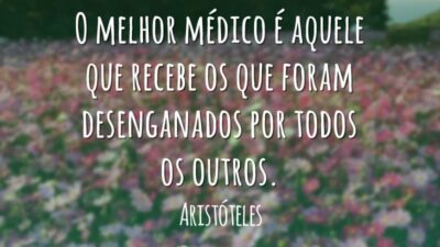 O melhor médico é aquele que recebe os que foram desenganados por&hellip;