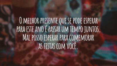 O melhor presente que se pode esperar para este ano é passar&hellip;