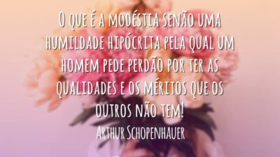 O que é a modéstia senão uma humildade hipócrita pela qual um&hellip;