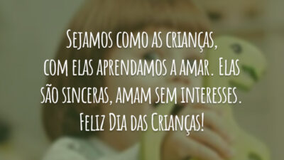 Sejamos como as crianças, com elas aprendamos a amar. Elas são sinceras,&hellip;