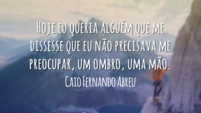 Hoje eu queria alguém que me dissesse que eu não precisava me&hellip;