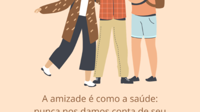 A amizade é como a saúde: nunca nos damos conta de seu&hellip;