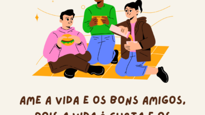Ame a vida e os bons amigos, pois a vida é curta&hellip;