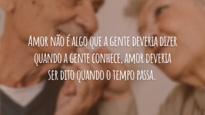 Amor não é algo que a gente deveria dizer quando a gente&hellip;