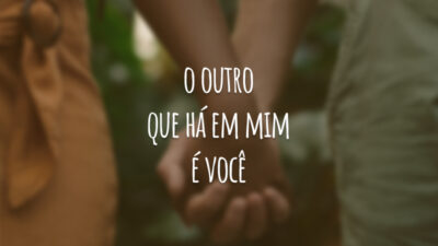 o outro que há em mim é você