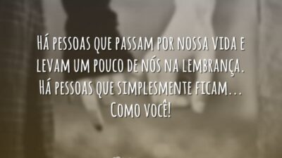 Há pessoas que passam por nossa vida e levam um pouco de&hellip;