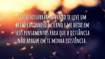 Que o sussurrar do vento te leve um beijo carinhoso e eterno&hellip;