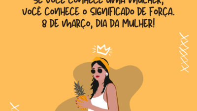 Se você conhece uma mulher, você conhece o significado de força. 8&hellip;