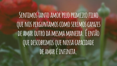 Sentimos tanto amor pelo primeiro filho que nos perguntamos como seremos capazes&hellip;