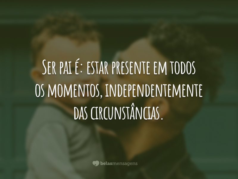 Frases Dia dos Pais 2022 - Belas Mensagens Frases Dia dos Pais 2022 - Belas Mensagens
