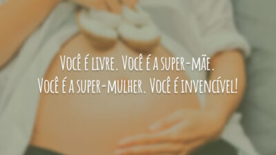 Você é livre. Você é a super-mãe. Você é a super-mulher. Você&hellip;