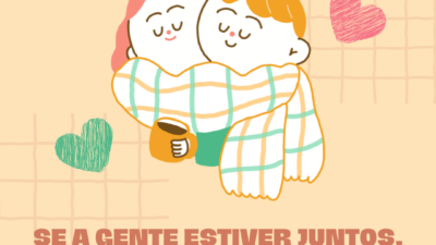 Se a gente estiver juntos, todo o resto é só detalhe.