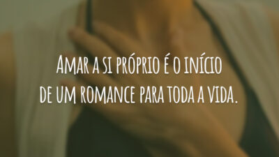 Amar a si próprio é o início de um romance para toda&hellip;