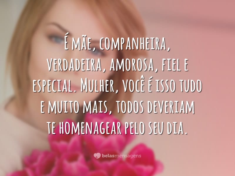Frases Dia Da Mulher Belas Mensagens