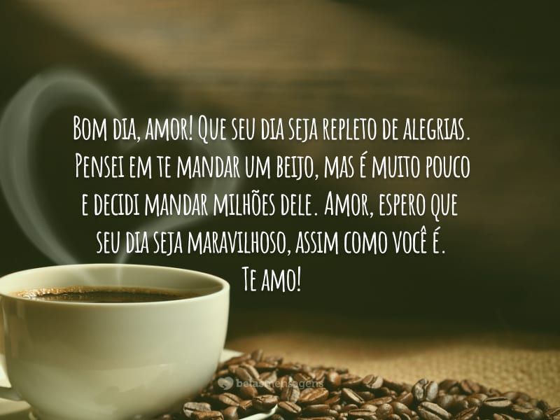 Bom dia, meu amor - Belas Mensagens Bom dia, meu amor - Belas Mensagens