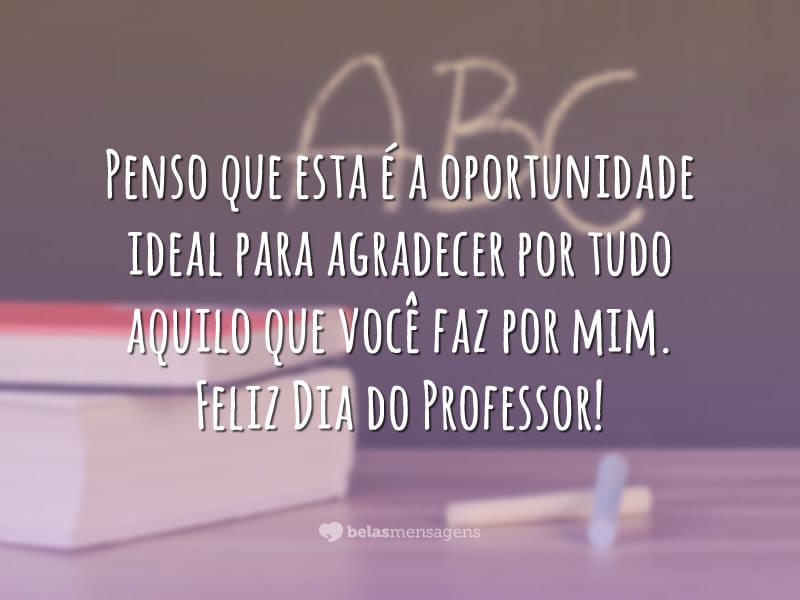 Mensagens do Dia do Professor - Belas Mensagens