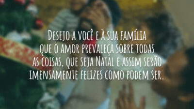 Desejo a você e sua família que o amor prevaleça…