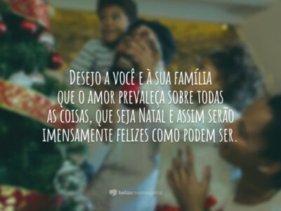 Desejo a você e sua família que o amor prevaleça…