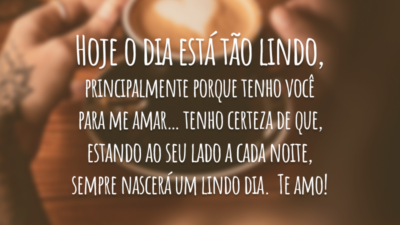 Hoje o dia está tão lindo