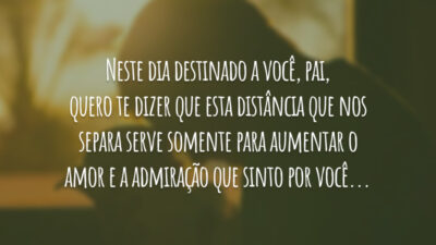 Homenagem ao papai que mora longe
