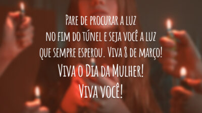 Mulher, seja você a luz