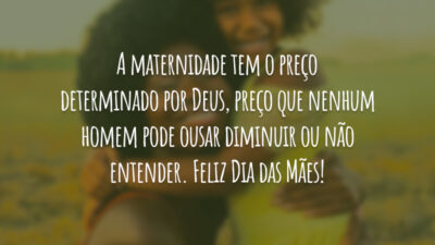 A maternidade tem o preço determinado por Deus, preço que nenhum homem&hellip;