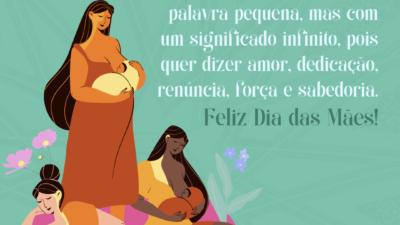 Mãe: palavra pequena, mas com um significado infinito, pois quer dizer amor,&hellip;