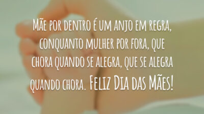 Mãe por dentro é um anjo em regra, conquanto mulher por fora,&hellip;