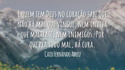 E quem tem Deus no coração sabe que não há mal que&hellip;