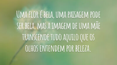 Uma flor é bela, uma paisagem pode ser bela, mas a imagem&hellip;