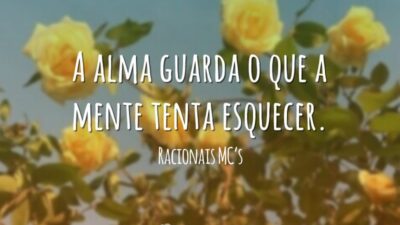 A alma guarda o que a mente tenta esquecer.
