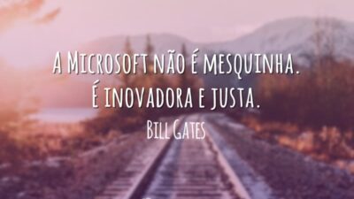 A Microsoft não é mesquinha. É inovadora e justa.