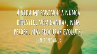 A vida me ensinou a nunca desistir, nem ganhar, nem perder, mas&hellip;