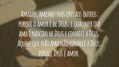 Amados, amemo-nos uns aos outros; porque o amor é de Deus; e&hellip;