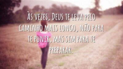Às vezes, Deus te leva pelo caminho mais longo, não para te&hellip;