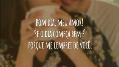 Bom dia, meu amor