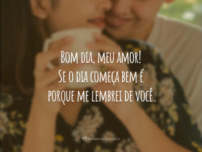 Bom dia, meu amor