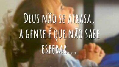 Deus não se atrasa