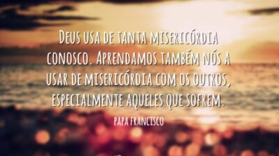 Deus usa de tanta misericórdia conosco. Aprendamos também nós a usar de&hellip;