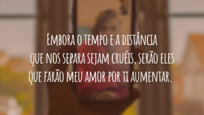 Embora o tempo e a distância que nos separa sejam cruéis, serão&hellip;