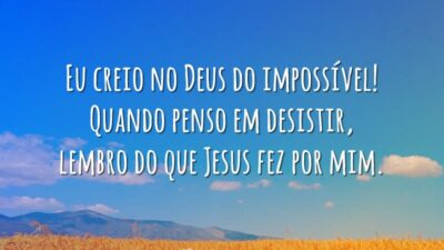 Eu creio no Deus do impossível